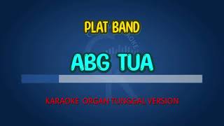 Karaoke Organ Tunggal PLAT BAND - ABG TUA