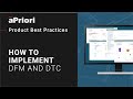 How to Implement Design for Manufacturability & Design to Cost
