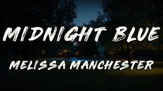 Melissa Manchester - Midnight Blue (Lyrics)