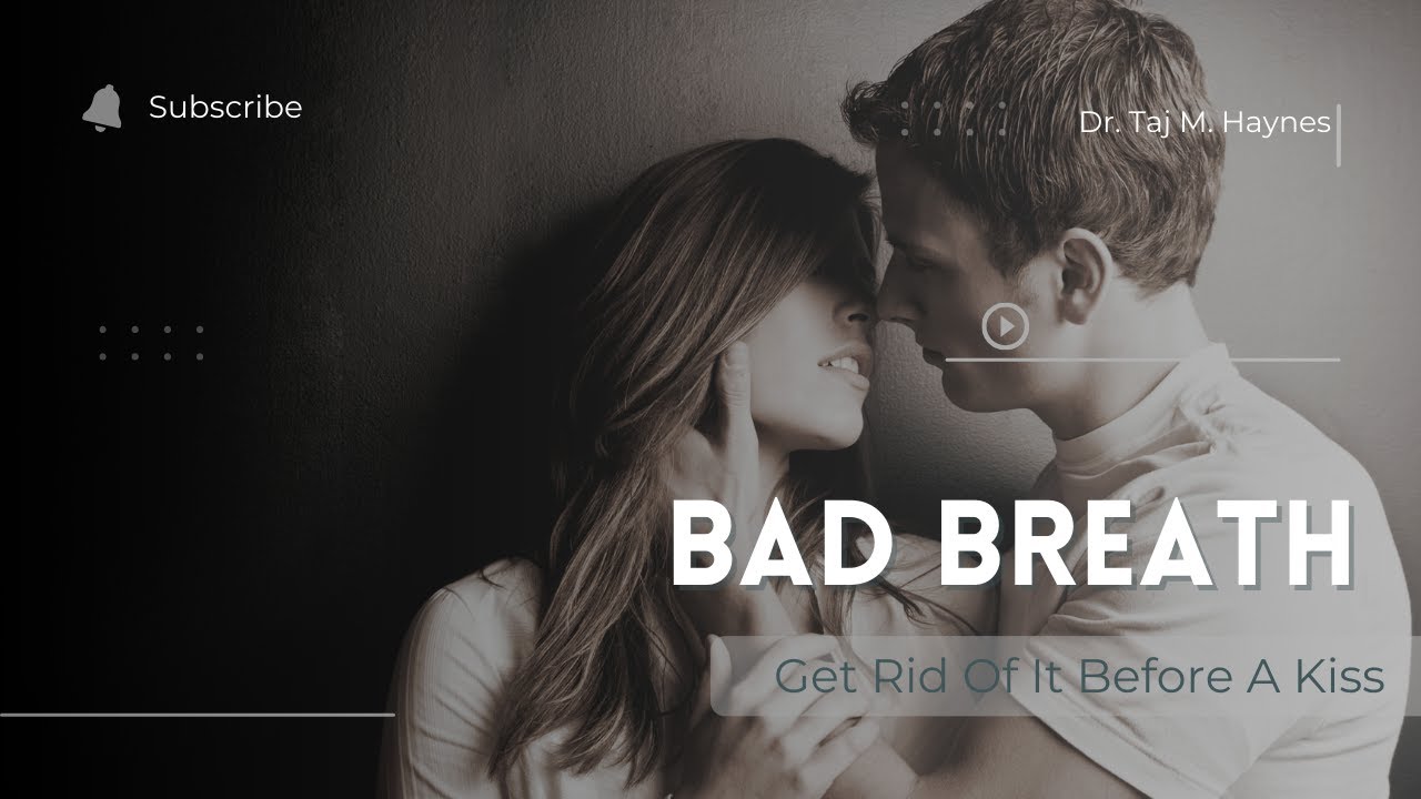 How To Get Rid Of Bad Breath Before Kissing? - Kissing Someone With Bad Breath