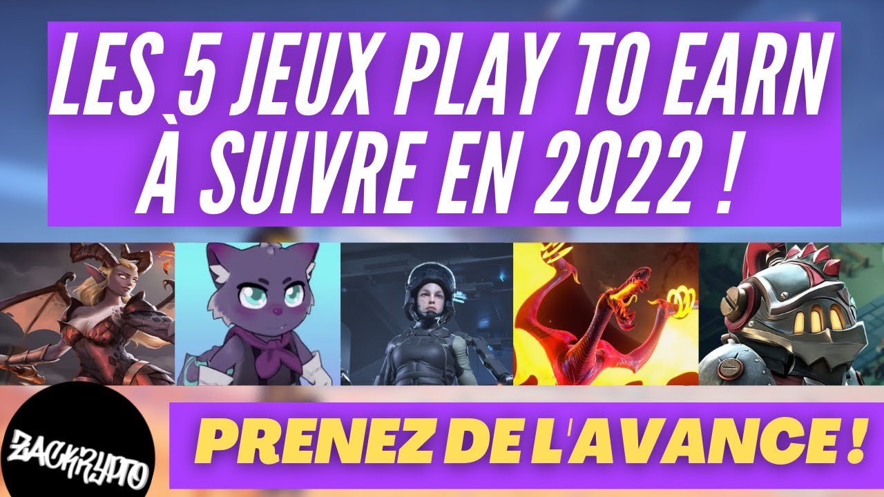 TOP 5 DES JEUX NFT PLAY TO EARN A NE PAS MANQUER POUR 2022 ! YouTube