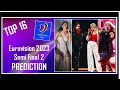 PREDICTION | Eurovision 2023 Semi Final 2 | Top 16 | With Comments | After Rehearsals