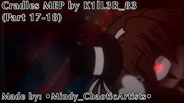 Cradles MEP by @k1lL3r_87 // [FNAF Circus AU]// Part 17-18 (OFFICIAL)// !!TW!!