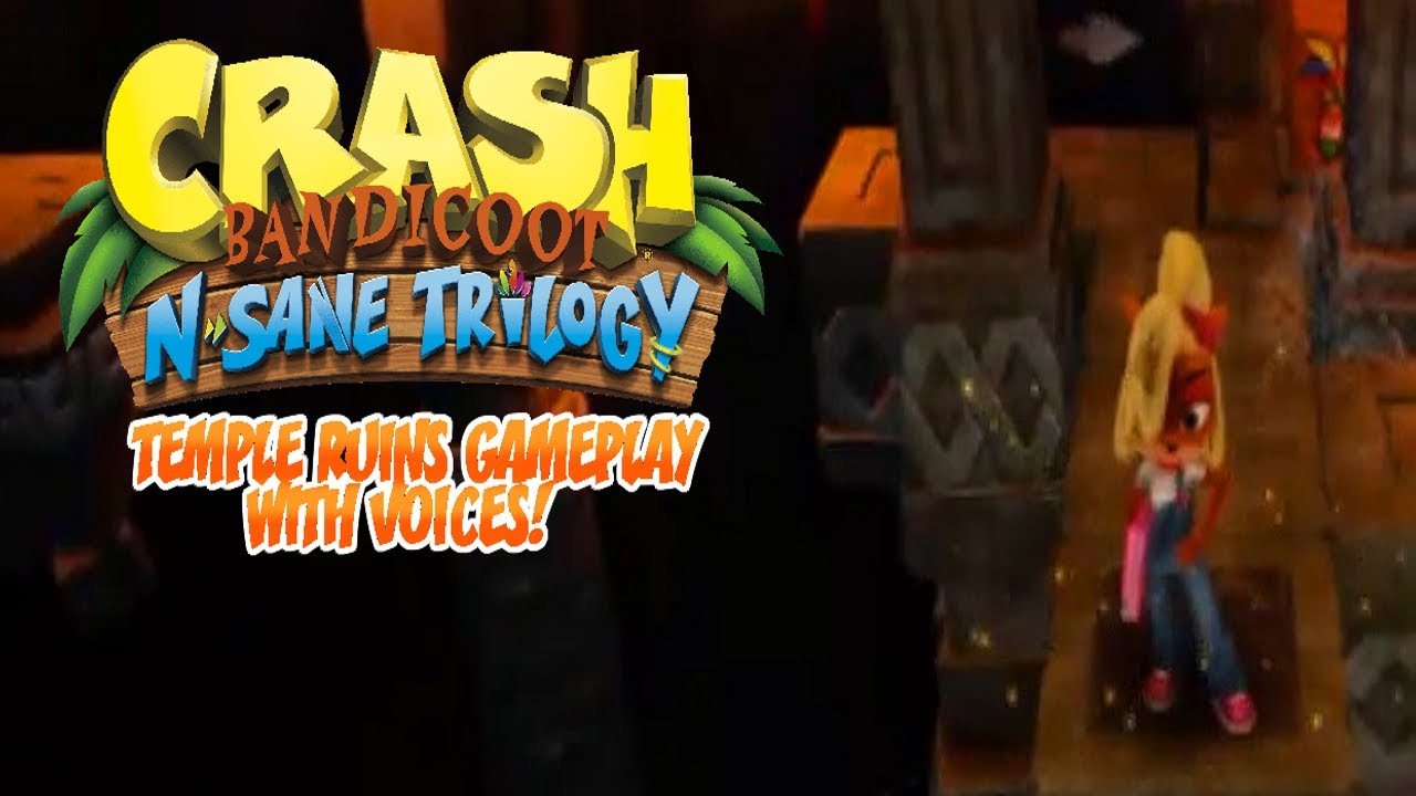 Crash Bandicoot N.Sane Trilogy Temple Ruins Gameplay With MORE Voices! YouTube