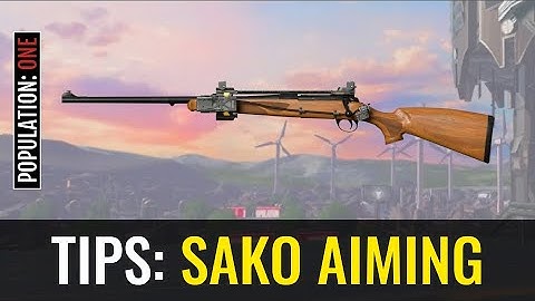 Tips: Sako Aiming | Population:ONE