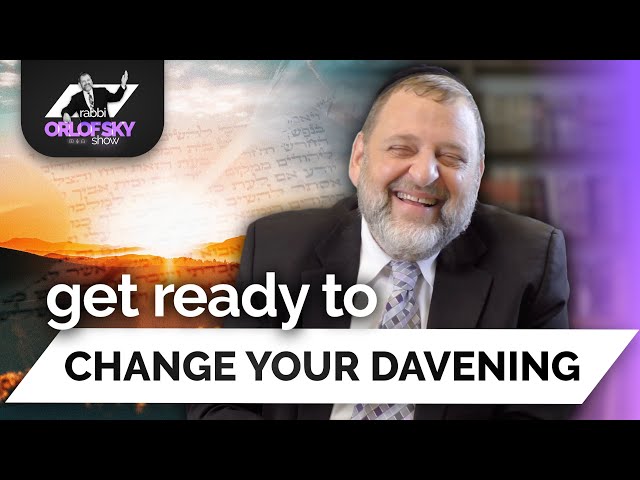 Get Ready to Change your Davening (Meaningful Tefila #6 - Ep. 152)