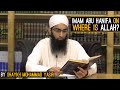 Imam Abu Hanifa on "Where is Allah?" By Shaykh Mohammad Yasir