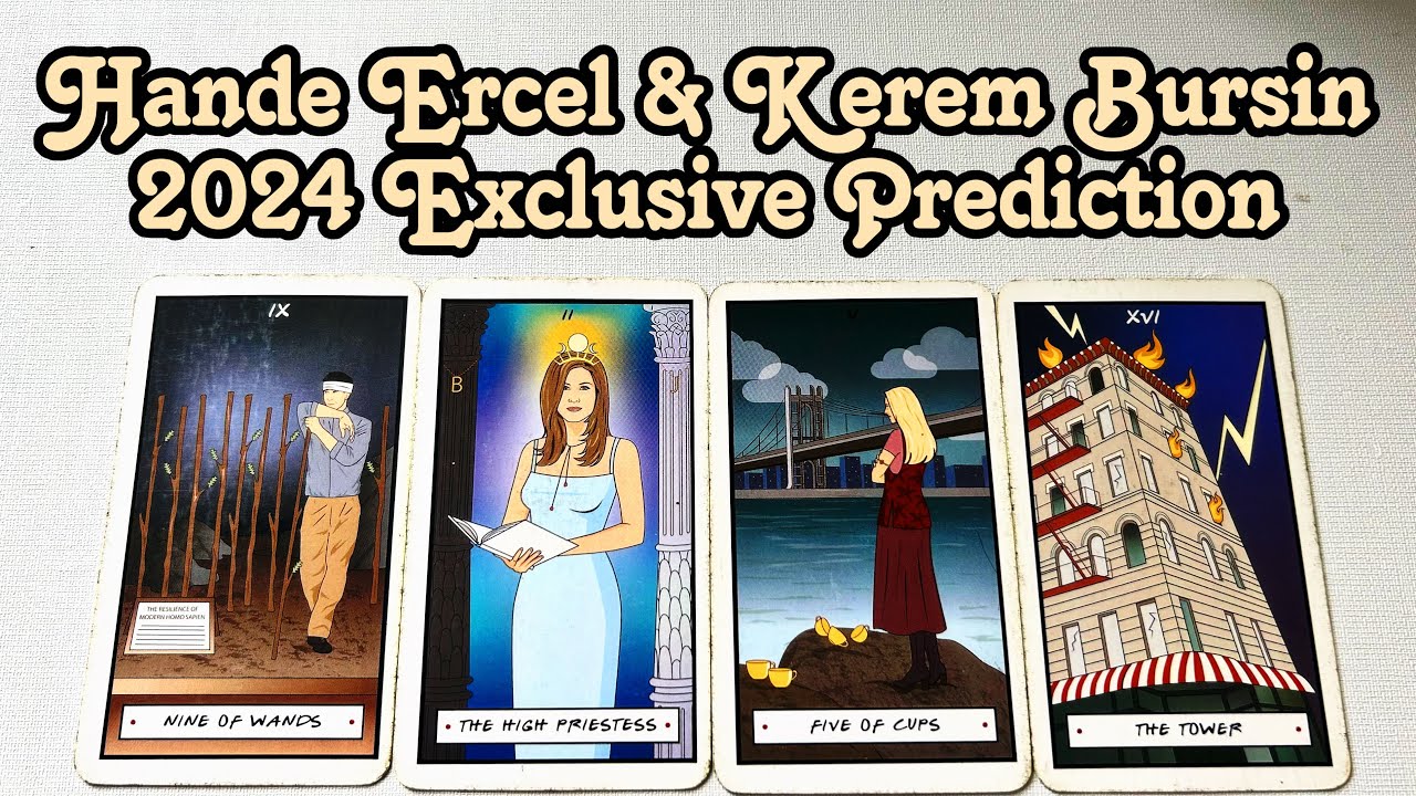 Hande Ercel & Kerem Bursin 2024 Exclusive Prediction - Couple Insight & Prediction with Outcome