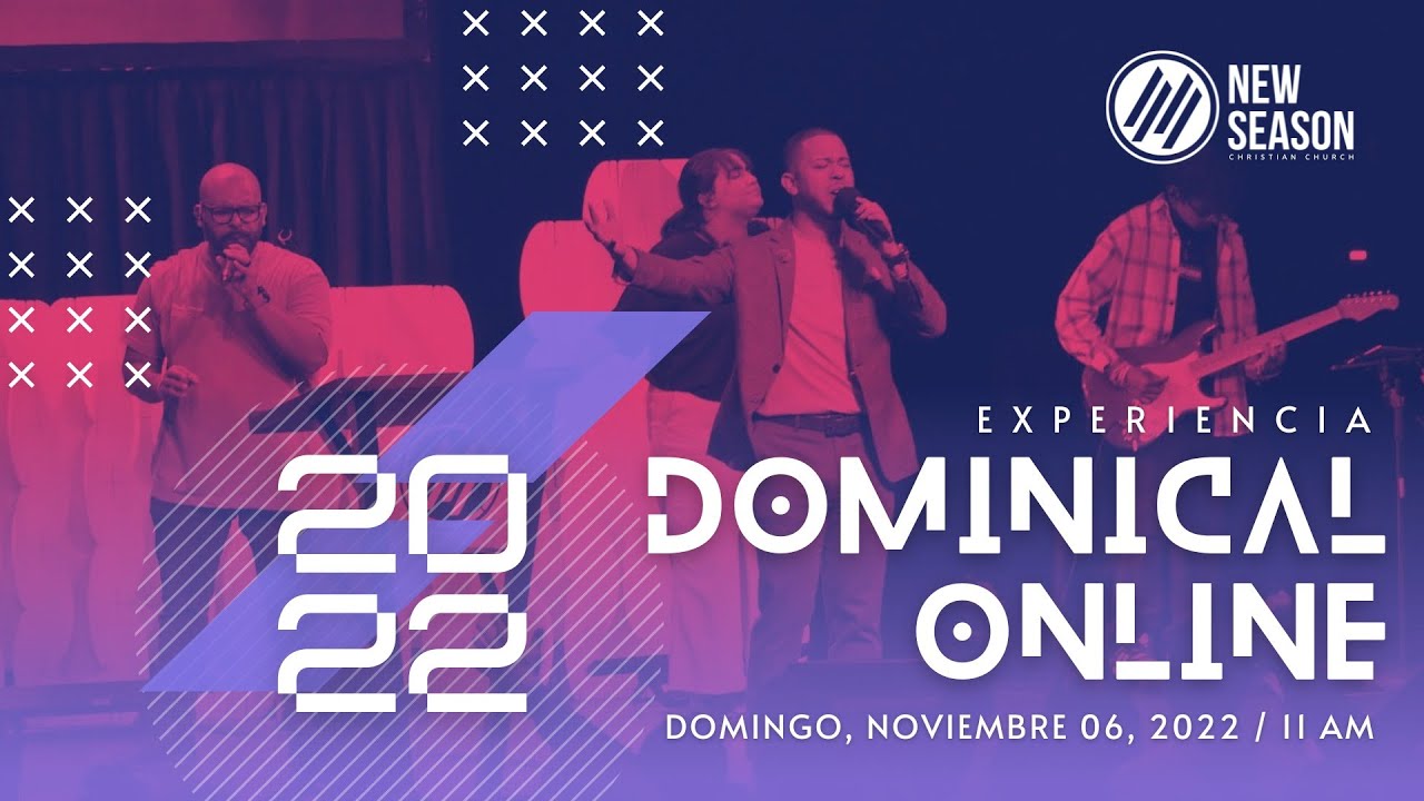 New Season Experiencia Dominical Online | Noviembre 06, 2022 | 11 AM ...
