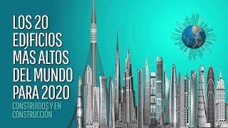 LOS 20 EDIFICIOS MÁS ALTOS DEL MUNDO PARA 2020