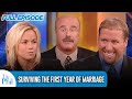 Surviving the First Year of Marriage | FULL EPISODE | Dr. Phil