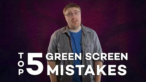 The Top 5 Green Screen Mistakes