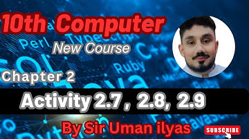 Activity 2.7, 2.8, 2.9 | 10th class computer science new book chapter 2