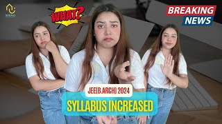 JEE Mains Paper 2 *2024* SYLLABUS CHANGED | Complete Syllabus Explained in Detail by SSAC