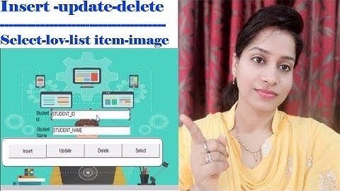 Create Form in Oracle Forms - Add - Update - Delete - Select-insert-lov-list item-image d2k