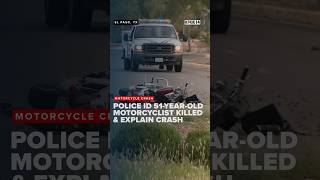 Police identify person killed in Northeast El Paso motorcycle crash