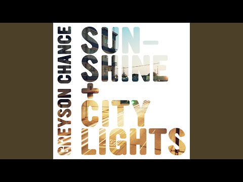Sunshine & City Lights - Greyson Chance