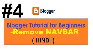 Blogger Tutorial for Beginners - REMOVE NAVBAR ( HINDI ) || PART 4