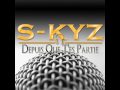 Skyz  depuis que tes partie