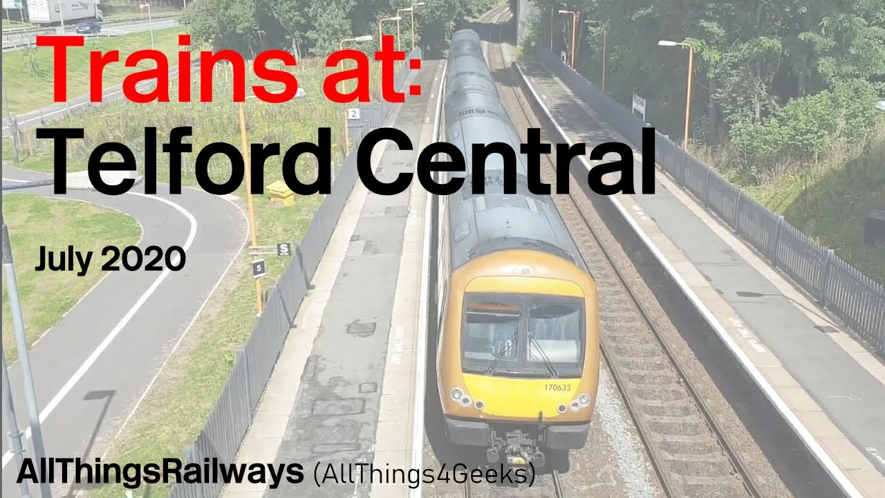 Trains At Telford Central Station, July 2020 YouTube