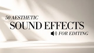 50 Aesthetic Sound Effects for Video Editing ✨ | Vlog SFX Pack (CapCut & YouTube)