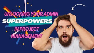Unlocking Your Admin Superpowers