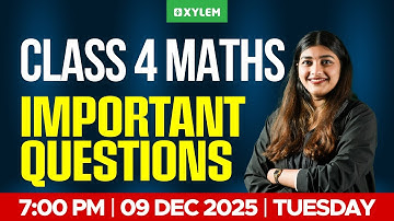 Class 4 Maths | Christmas Exam - Important Questions | Xylem Class 4