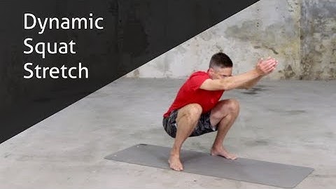 Dynamic Squat Stretch - hoe voer ik deze oefening goed uit?