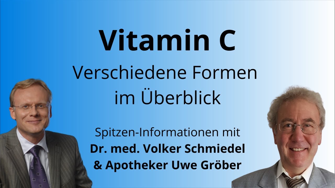 Verschiedene Vitamin C Formen im Überblick - Uwe Gröber & Dr. Schmiedel