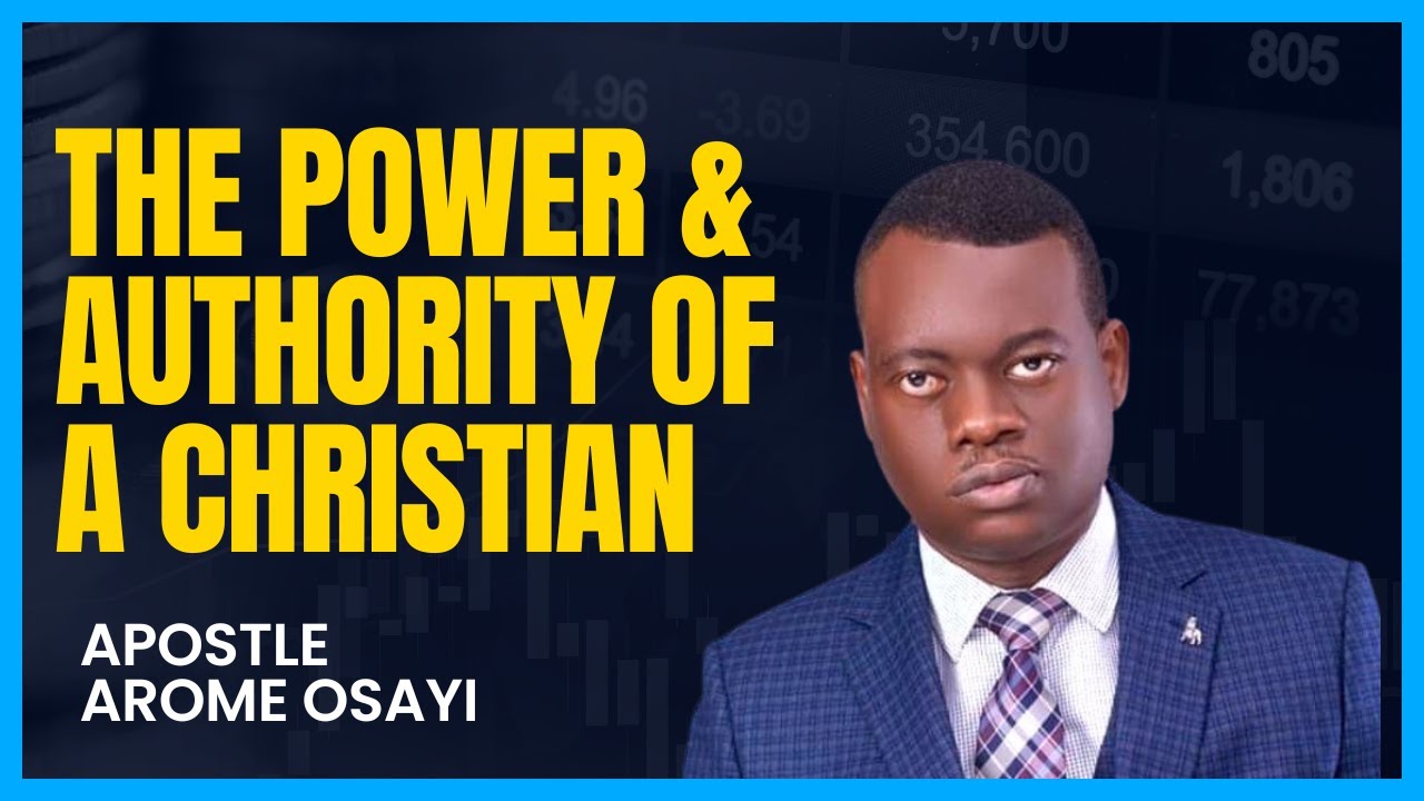 The Power And Authority Of A Christian | Apostle Arome Osayi - YouTube