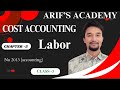 Labor (Basic & Practice Class)|BBA 3rd year -Cost Accounting | NU-H3- /2013 | NU online class |