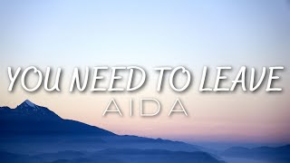 Aiida - You Need To Leave (Lyrics)