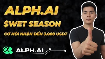 ALPH.AI WET Season: Hướng Dẫn Nhận Tới 3,000 USDT | Cách Leo Rank Nhanh & Tránh Mất Volume