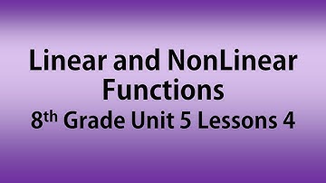 Linear and Nonlinear Functions: 8th Grade Unit 5 Lesson 4