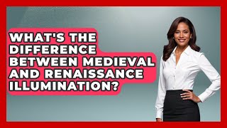 What's The Difference Between Medieval And Renaissance Illumination? - Europe Through the Ages