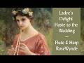 Ladye's Delight Haste to the Wedding Celtic Flute and Harp RoseWynde