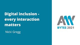 Nicki Gregg - Digital inclusion - every interaction matters