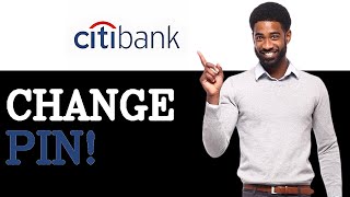 How To Change Citi Credit Card Pin Through App (2025)