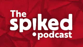 The Tory betrayal of Brexit -- The spiked podcast