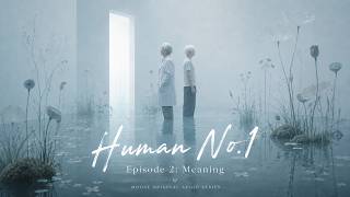 Human No.1-Episode 2: Meaning