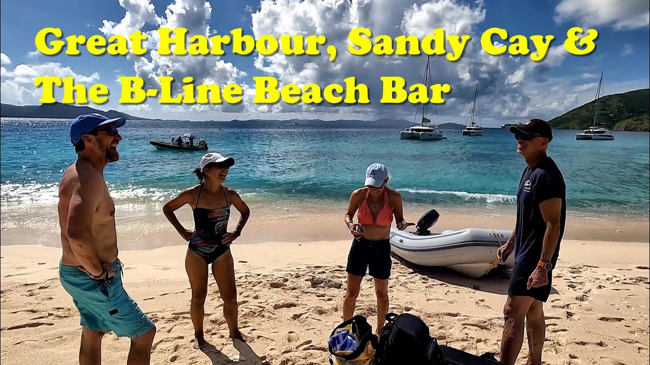 Great Harbour, Sandy Cay & the B-line Bar - SV Cabo #80
