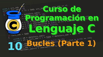 Programación en Lenguaje C - 10 - Estructuras de Repetición o Bucles (Parte 1)