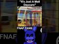 "It's Just A Mall Daycare" FNaF Fans: | FNaF 3 Movie MEME