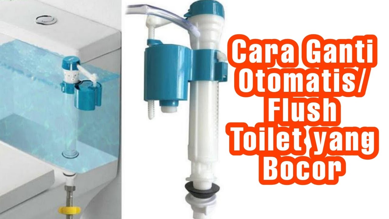 Cara Memperbaiki Pelampung/Otomatis Toilet Bocor 