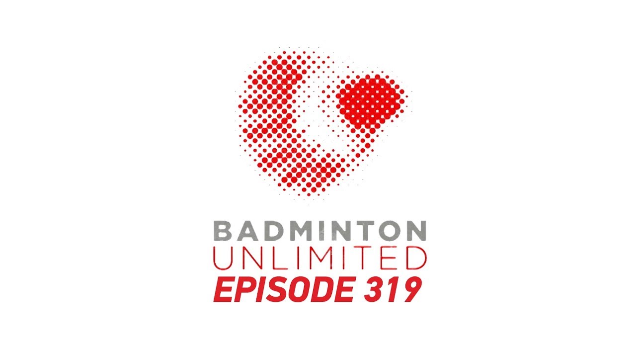 Badminton Unlimited 2020 | Episode 319 | BWF 2020