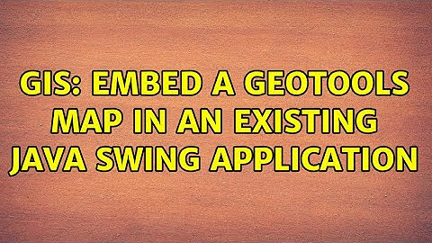 GIS: Embed a GeoTools map in an existing Java Swing application