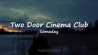 Two Door Cinema Club - Someday [Sub. Español e Inglés]