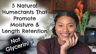 5 Natural Humectants That Promote Moisture & Length Retention | Not Glycerin! screenshot 5