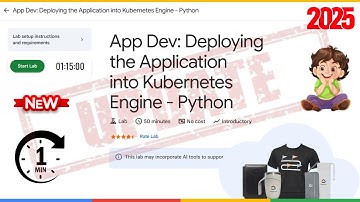 [Updated] App Dev: Deploying the Application into Kubernetes Engine - Python | GSP188
