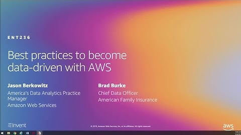 AWS re:Invent 2019: Best practices to become data-driven with AWS (ENT236)
